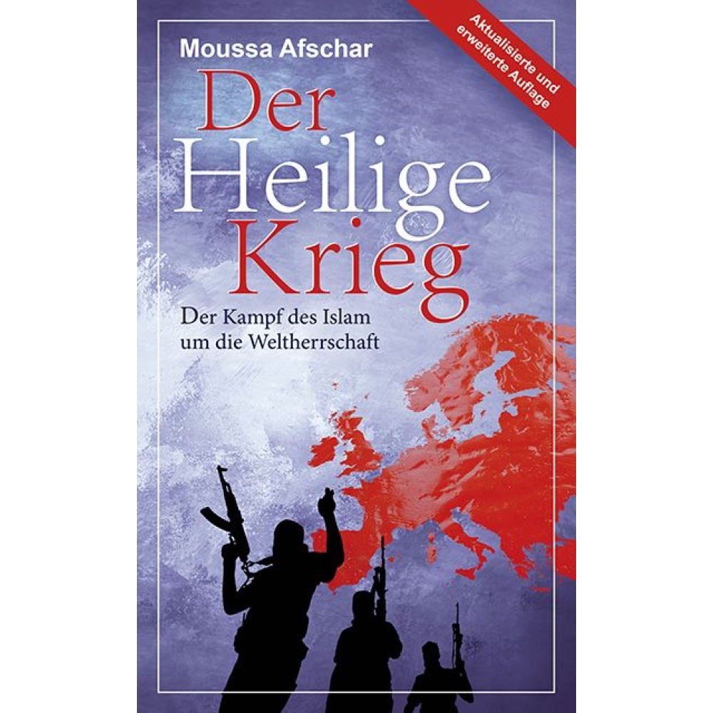 Der Heilige Krieg - Der Kampf des Islam um die Weltherrschaft